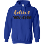 Believe You Can - Hoodie