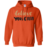 Believe You Can - Hoodie