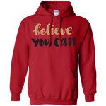 Believe You Can - Hoodie