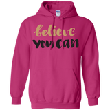 Believe You Can - Hoodie