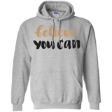 Believe You Can - Hoodie