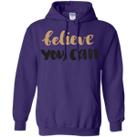 Believe You Can - Hoodie