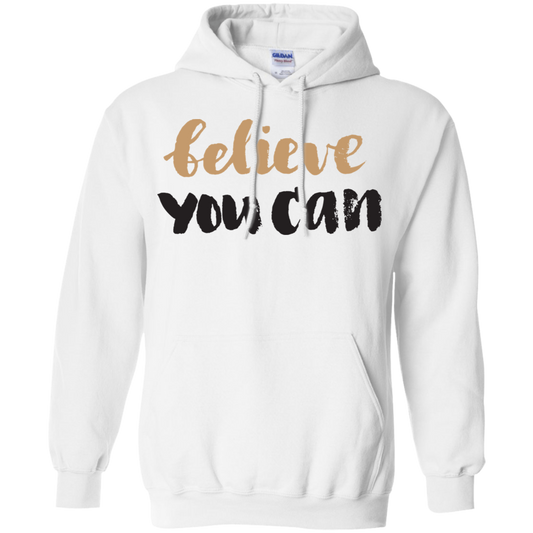 Believe You Can - Hoodie